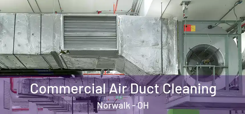  Commercial Air Duct Cleaning Norwalk - OH