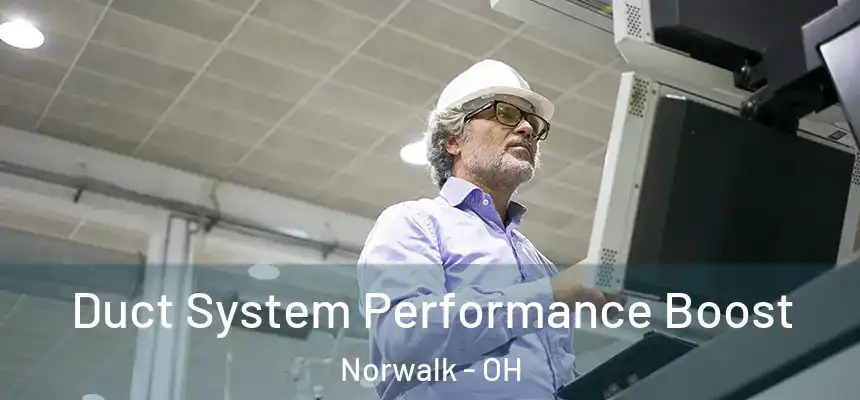 Duct System Performance Boost Norwalk - OH