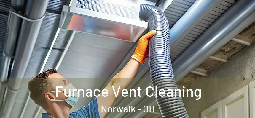  Furnace Vent Cleaning Norwalk - OH