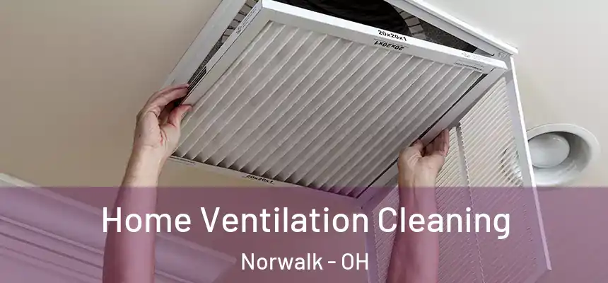  Home Ventilation Cleaning Norwalk - OH