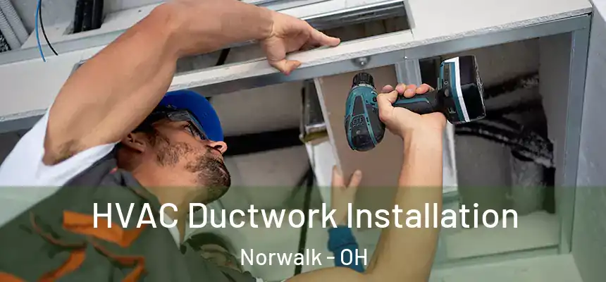  HVAC Ductwork Installation Norwalk - OH