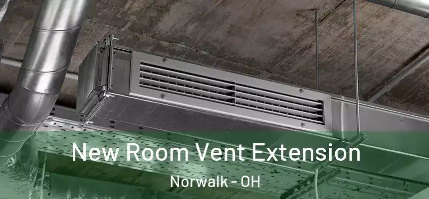 New Room Vent Extension Norwalk - OH