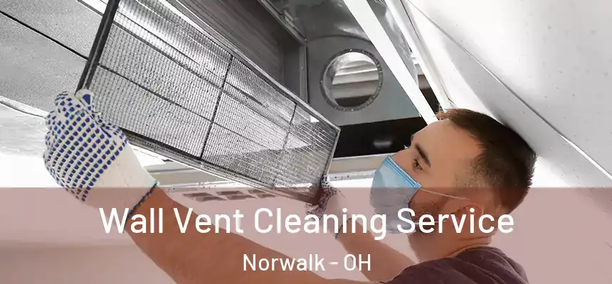  Wall Vent Cleaning Service Norwalk - OH