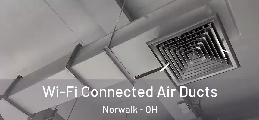  Wi-Fi Connected Air Ducts Norwalk - OH